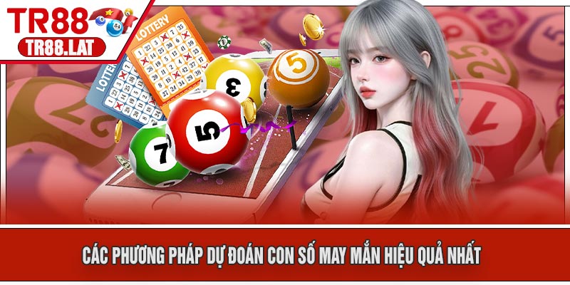 Các Phương Pháp Dự Đoán Con Số May Mắn Hiệu Quả Nhất