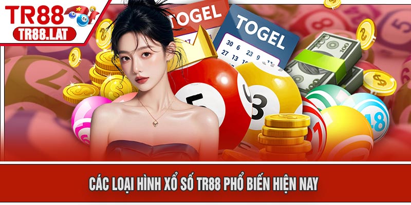 Các loại hình xổ số TR88 phổ biến hiện nay