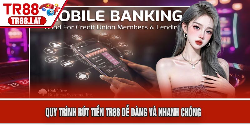Quy trình rút tiền TR88 dễ dàng và nhanh chóng