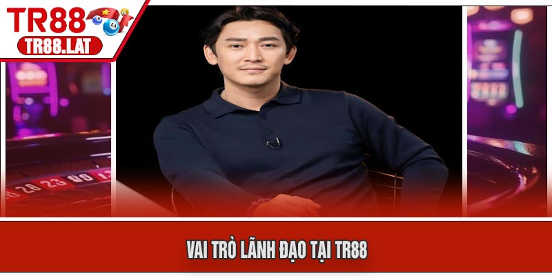 Vai Trò Lãnh Đạo Tại TR88